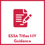 ESSA Titles I-IV Guidance Button