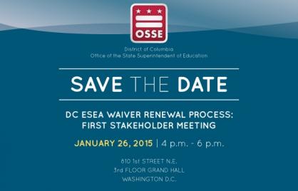 DC ESEA Waiver Renewal Process: First Stakeholder Meeting Invitation to the District's ESEA Waiver Renewal Process: First Stakeholder Meeting